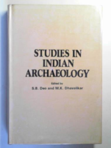DEO, S.B. & DHAVALIKAR, M.K (eds) - Studies in Indian archaeology: Professor H.D Sankalia felicitation volume