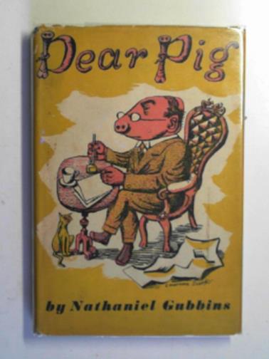 GUBBINS, Nathaniel. - Dear Pig