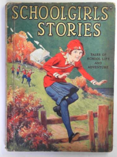MASSIE, Alice & others - Scholgirl's stories: tales of school life and adventure