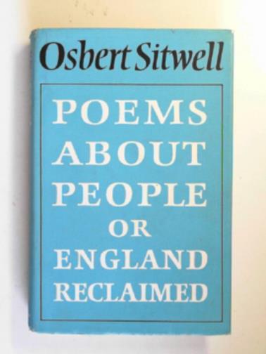 SITWELL, Osbert - Poems about people: or, England reclaimed