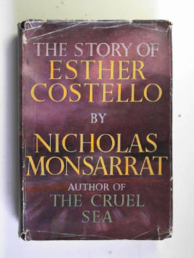 MONSARRAT, Nicholas - The story of Esther Costello
