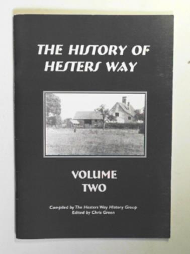 GREEN, Chris (ed) - The history of Hesters Way, volume two