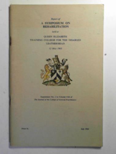 CARR, T.E.A & others - Report of a symposium on rehabilitation (12 May 1963)