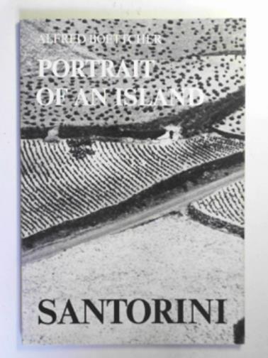 BOETTCHER, Alfred (ed) - Santorini: Portrait of an island