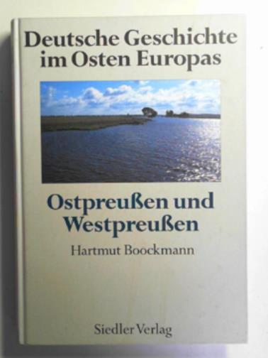 BOOCKMANN, Hartmut - Deutsche Geschichte im Osten Europas. Ostpreussen und Westpreussen.