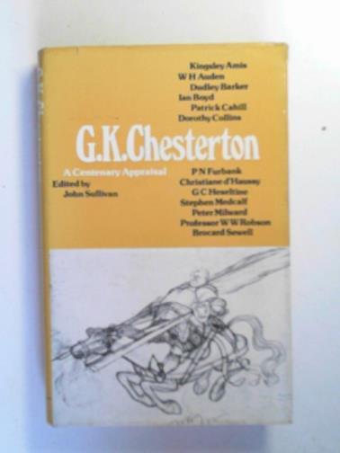 SULLIVAN, John (ed) - G.K.Chesterton: a centenary appraisal