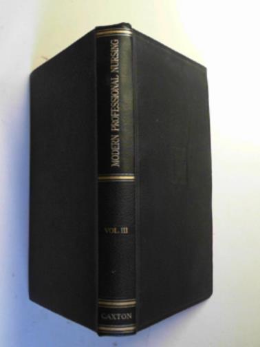 SCOTT, Douglas Hay & HAINSWORTH, Mildred - Modern professional nursing, volume III