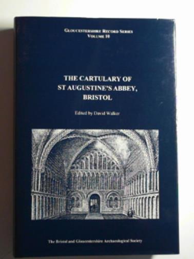 WALKER, David (ed) - The Cartulary of St. Augustine's Abbey, Bristol
