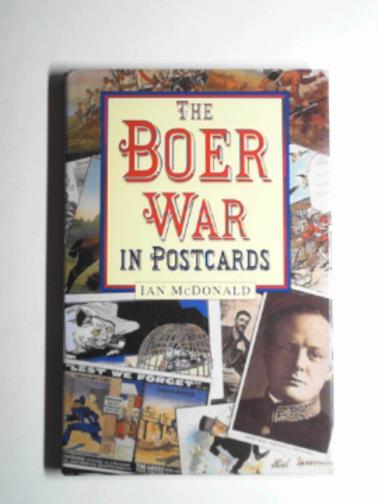 McDONALD, Ian - The Boer War in postcards