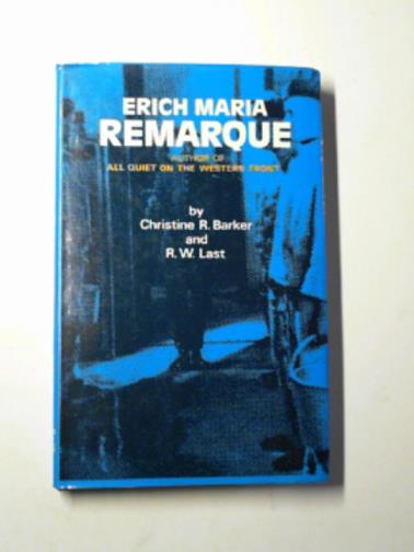 BARKER, Christine R. & LAST, R.W. - Erich Maria Remarque