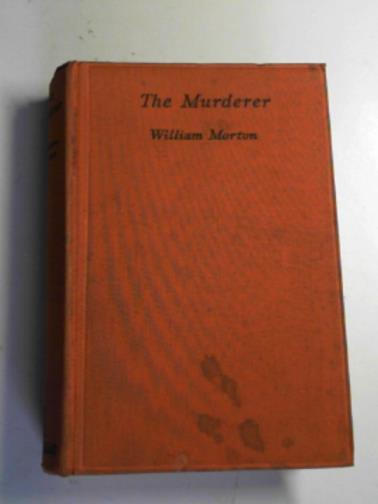 MORTON, William - The murderer