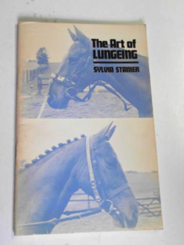 STANIER, Sylvia - The art of lungeing