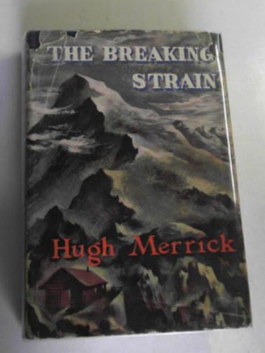 MERRICK, Hugh - The breaking strain