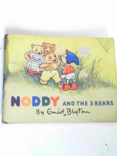BLYTON, Enid - Noddy & the 3 bears