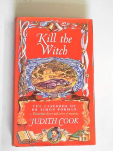 COOK, Judith - Kill the Witch