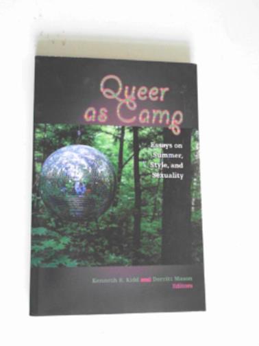 KIDD, Kenneth B & MASON, Derritt (eds) - Queer as Camp: essays on Summer, style, and sexuality