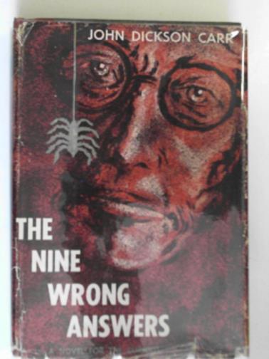 CARR, John Dickson - The 9 wrong answers: a novel for the curious