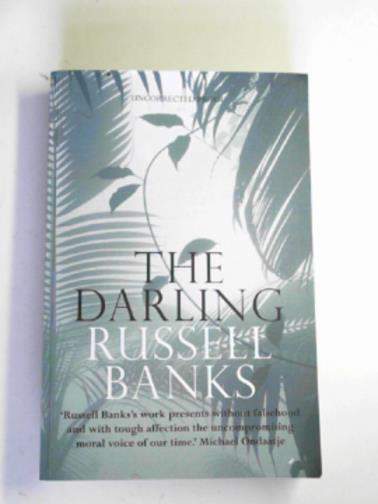 BANKS, Russell - The Darling