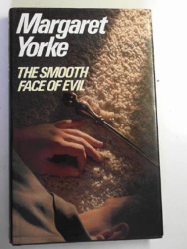 YORKE, Margaret - The smooth face of evil