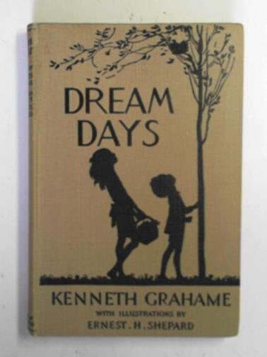 GRAHAME, Kenneth - Dream days