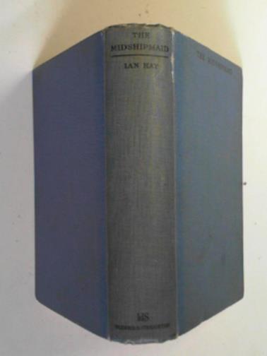 HAY, Ian - The midshipmaid: the tale of a naval manoeuvre