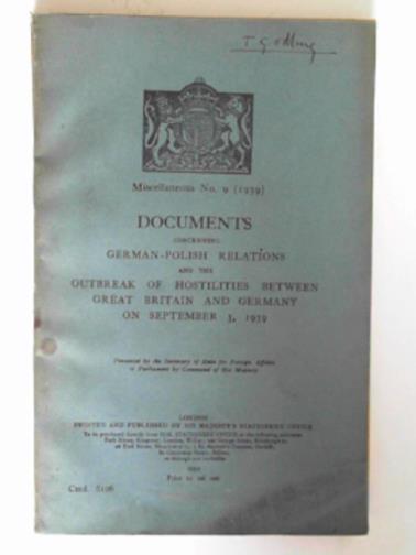 FOREIGN OFFICE - Documents concerning German-Polish relations and the outbreak of hostilities between Great Britain and Germany on September 3, 1939 (Miscellaneous No. 9 (1939))