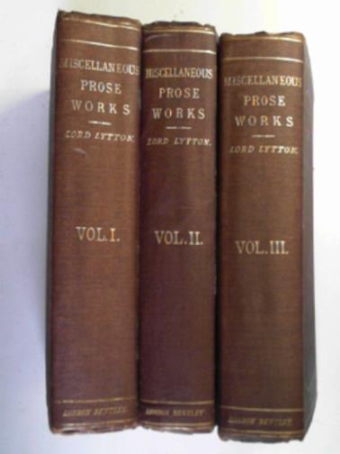 BULWER, Edward (Lord LYTTON) - Miscellaneous prose works, vols. I-III