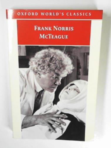 NORRIS, Frank - McTeague: a story of San Francisco