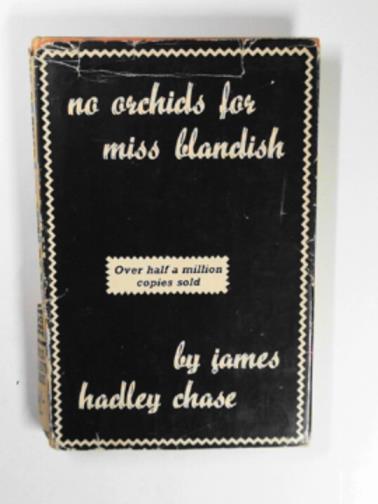 CHASE, James Hadley - No orchids for Miss Blandish