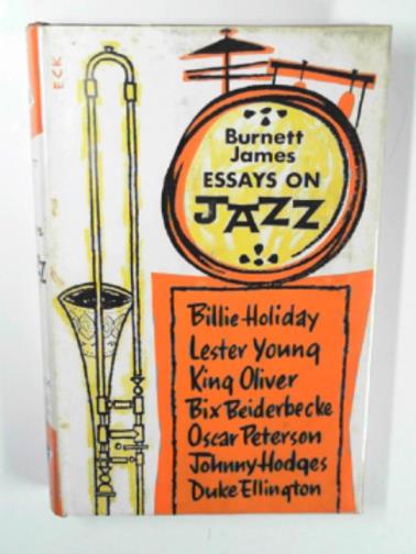 JAMES, Burnett - Essays on Jazz