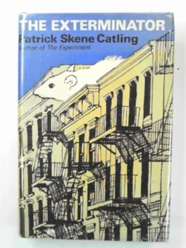 CATLING, Patrick Skene - The exterminator