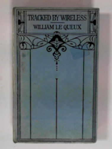 LE QUEUX, William - Tracked by Wireless