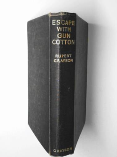 GRAYSON, Rupert - Escape with Gun Cotton