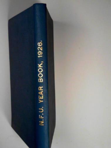 FYFE, Cleveland (ed) - The year book of the National Farmers' Union for 1926