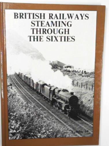 HANDS, Peter & RICHARDS, Colin - British Railways steaming through the Sixties, Volume 13