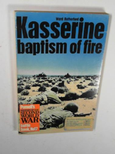 RUTHERFORD, Ward - Kasserine: baptism of fire