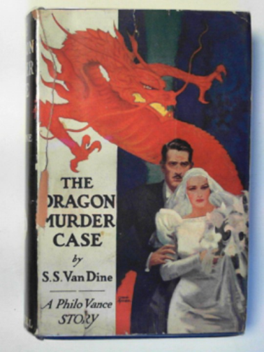 VAN DINE, S.S. - The Dragon murder case: a Philo Vance story