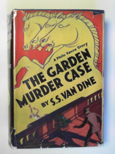 VAN DINE, S.S. - The garden murder case: a Philo Vance story