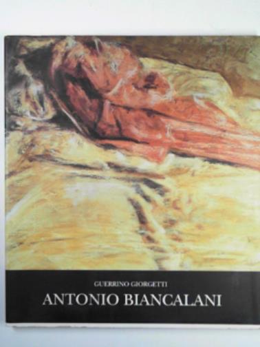 GIORGETTI, Guerrino - Antonio Biancalani: emozioni