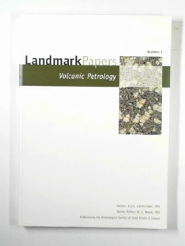 CARMICHAEL, I. S. E. (ed) - Landmark papers: volcanic petrology
