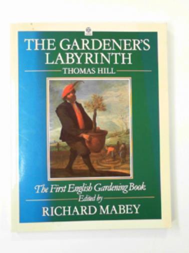 HILL, Thomas J. - The Gardener's Labyrinth