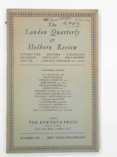 CHURCH, Leslie F. (ed) - The London Quarterly & Holborn Review, October 1952