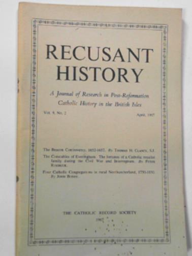 ALLISON, A.F. & ROGERS, D.M. (eds) - Recusant History: a journal of research in Post-Reformation Catholic history in the British Isles, volume  9, no.2, April 1967