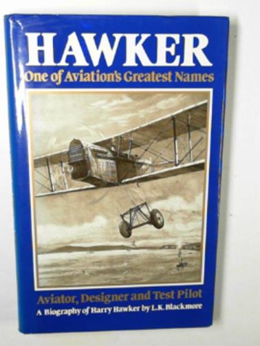 BLACKMORE, L. K. - Hawker: one of aviation's greatest names