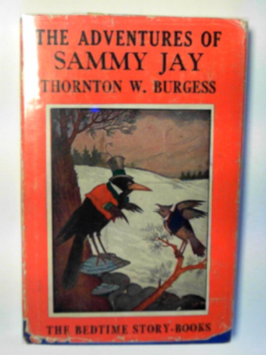BURGESS, Thornton W. - The adventures of Sammy Jay