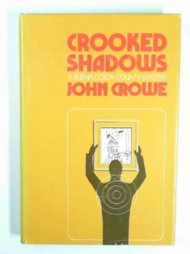 CROWE, John - Crooked shadows