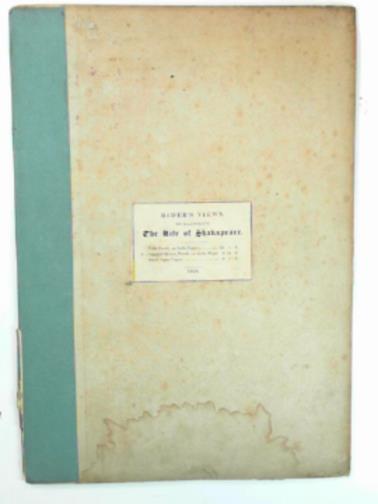 RIDER, William - Views in Stratford-upon-Avon and its vicinity illustrative of the biography of Shakespeare, accompanied with descriptive remarks