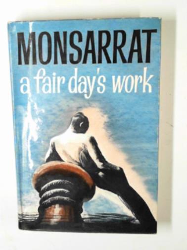 MONSARRAT, Nicholas - A fair day's work