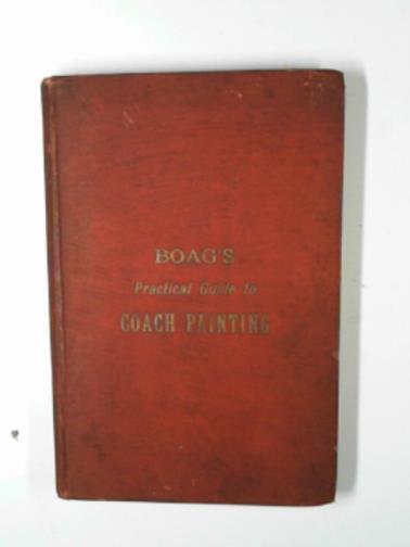 BOAG, Alfred - Boag's practical guide to coach painting