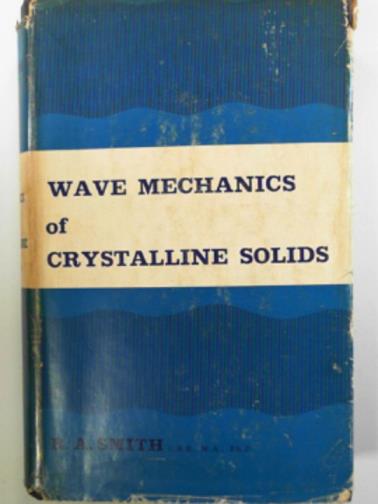 SMITH, R.A - Wave mechanics of crystalline solids